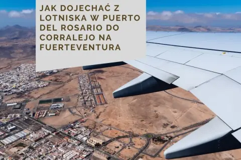 Widok z samolotu na lotnisko Fuerteventura i miasto. Planujesz podróż z lotniska w Puerto del Rosario do Corralejo?