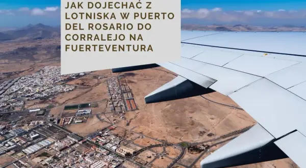 Widok z samolotu na lotnisko Fuerteventura i miasto. Planujesz podróż z lotniska w Puerto del Rosario do Corralejo?
