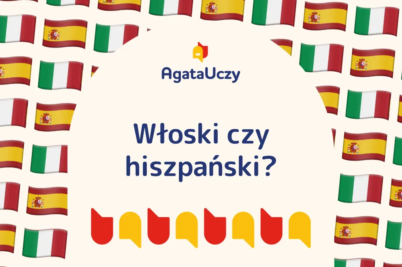 Flagi Włoch i Hiszpanii otaczają pytanie: Włoski czy hiszpański? Logo AgataUczy.