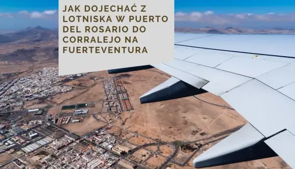 Widok z samolotu na lotnisko Fuerteventura i miasto. Planujesz podróż z lotniska w Puerto del Rosario do Corralejo?